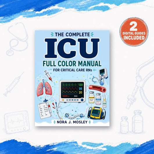 The Complete ICU Full Color Manual for Critical Care RNs – Aurelle